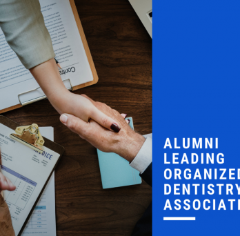 Alumni Leading Organized Dentistry Associations
                  