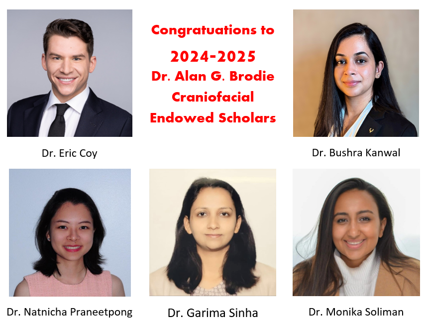 Congratulations to 2024-25 Dr. Alan G. Brodie Craniofacial Endowed Scholars!